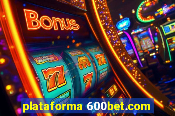 plataforma 600bet.com